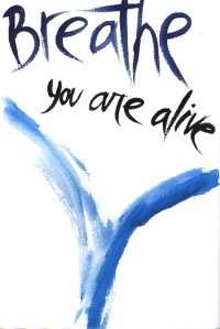 breathe you are alive